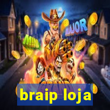 braip loja